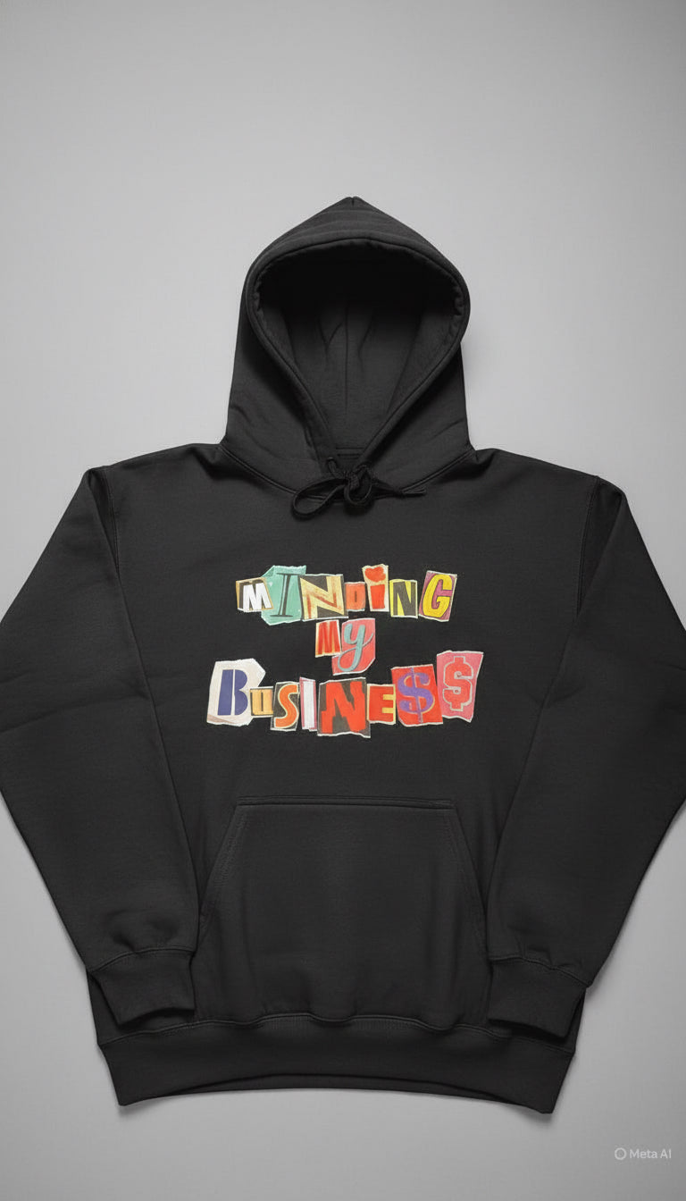 “Minding My Business”                        Hoodie