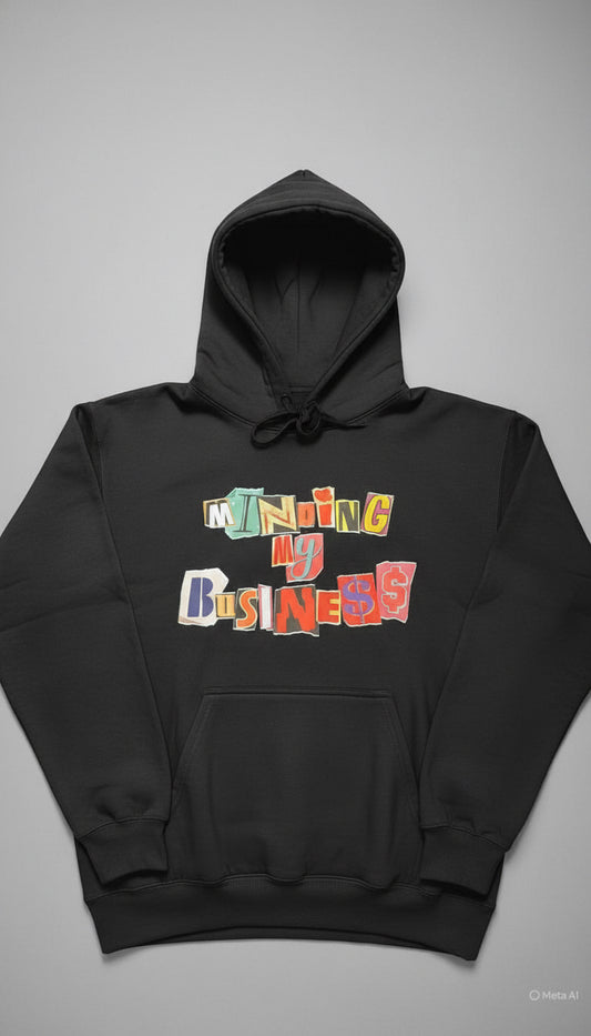 “Minding My Business”                        Hoodie